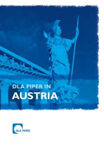 DLA Piper in  AUSTRIA SERVING THE GLOBAL AND THE LOCAL CLIENT IN