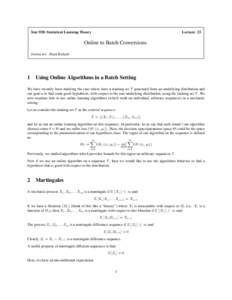Stat 928: Statistical Learning Theory  Lecture: 23 Online to Batch Conversions Instructor: Sham Kakade