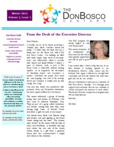 Winter 2014 Volume 2, Issue 1 Don Bosco Staff: Executive Director Mo Orpin