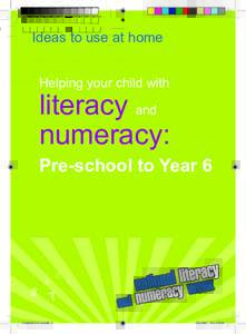 Ideas to use at home Helping your child with literacy and numeracy: