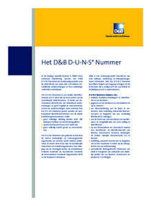 Decide with Confidence  Het D&B D-U-N-S® Nummer In de huidige wereldeconomie is D&B’s Data Universal Numbering System, het D&B D-U-N-S Nummer, de standaard geworden voor
