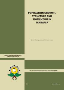 POPULATION GROWTH, STRUCTURE AND MOMENTUM IN TANZANIA  By Prof. Alfred Agwanda and Prof. Haidari Amani