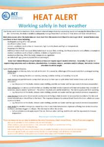 HEAT ALERT Working safely in hot weather Our bodies work hard to maintain a fairly constant internal temperature by evaporating sweat and varying the blood flow to the skin. Sometimes, the body is unable to adequately ma