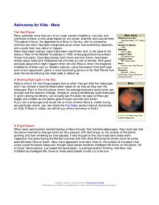 Astronomy for Kids - Mars The Red Planet Mars, probably more than any of our solar system neighbors, has had, and continues to have, a very large impact on our social, scientific and cultural lives. Throughout history, t
