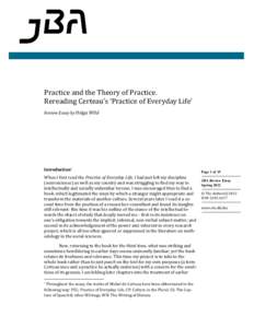 Practice and the Theory of Practice. Rereading Certeau’s ‘Practice of Everyday Life’ Review Essay by Helga Wild Introduction* When I first read the Practice of Everyday Life, I had just left my discipline