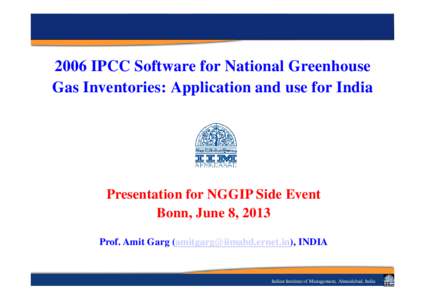 2006 IPCC Software for National Greenhouse Gas Inventories: Application and use for India a  Presentation for NGGIP Side Event