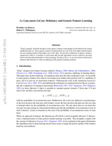 Le Cam meets LeCun: Deficiency and Generic Feature Learning Brendan van Rooyen Robert C. Williamson BRENDAN . VANROOYEN @ ANU . EDU . AU BOB . WILLIAMSON @ ANU . EDU . AU