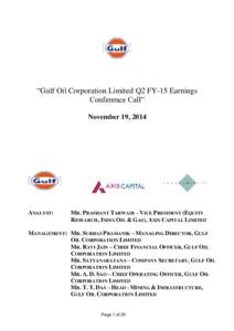 “Gulf Oil Corporation Limited Q2 FY-15 Earnings Conference Call” November 19, 2014 ANALYST: