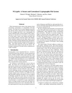 NCryptfs: A Secure and Convenient Cryptographic File System Charles P. Wright, Michael C. Martino, and Erez Zadok Stony Brook University Appears in the General Track of the USENIX 2003 Annual Technical Conference  Abstra