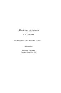 The Lives of Animals J. M. COETZEE THE TANNER LECTURES ON HUMAN VALUES