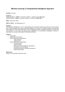 Machine Learning: A Computational Intelligence Approach Duration: 18 hours	
   Teachers:	
   Francesco Masulli - DIBRIS , University of Genova - 	
   Stefano Rovetta – DIBRIS, University of