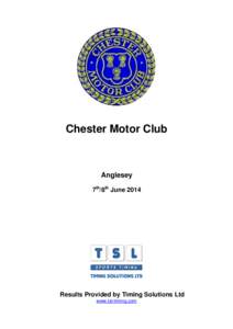 Chester Motor Club  Anglesey 7th/8th JuneResults Provided by Timing Solutions Ltd