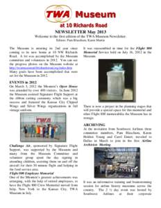 NEWSLETTER May 2013 Welcome to the first edition of the TWA Museum Newsletter. Editors: Pam Blaschum, Karen Martin The Museum is entering its 2nd year since coming to its new home at 10 NW Richards
