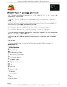 Admittance to the lounges is conditional upon presentation of a valid Priority Pass card only.  Priority Pass™ Lounge Directory