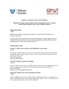 Agenda for Conference on Iran and its Neighbors Middle East Program of the Woodrow Wilson International Center for Scholars and the Global Political Trends Center of Kültür University Friday, July 15, 2016 7:00pm
