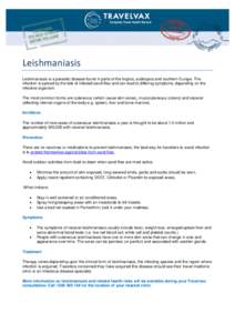 Leishmaniasis Leishmaniasis is a parasitic disease found in parts of the tropics, subtropics and southern Europe. The infection is spread by the bite of infected sand flies and can lead to differing symptoms, depending o