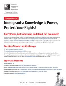 Celebrating 70 Years CONSUMER ALERT Immigrants: Knowledge is Power, Protect Your Rights! Don’t Panic, Get Informed, and Don’t Get Scammed!