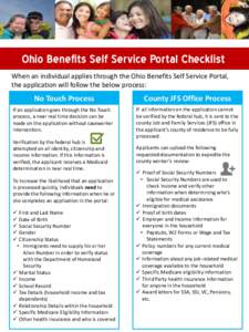 Ohio Benefits Self Service Portal Checklist When an individual applies through the Ohio Benefits Self Service Portal, the application will follow the below process: No Touch Process