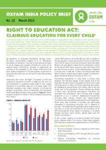 Oxfam India Policy Brief No. 12 | March 2015 Right to Education Act:  Claiming Education for Every Child1