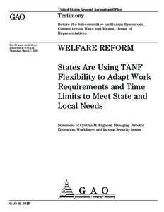 GAO-02-501T Welfare Reform: States Are Using TANF Flexibility to Adapt Work Requirements and Time Limits to Meet State and Local Needs