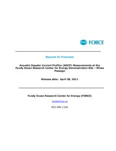 Request for Proposals Acoustic Doppler Current Profiler (ADCP) Measurements at the Fundy Ocean Research Center for Energy Demonstration Site – Minas Passage Release date: April 28, 2011