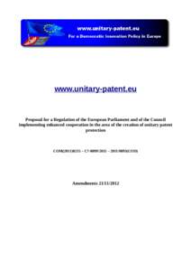 www.unitary-patent.eu  Proposal for a Regulation of the European Parliament and of the Council implementing enhanced cooperation in the area of the creation of unitary patent protection