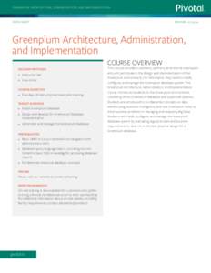 GREENPLUM ARCHITECTURE, ADMINISTRATION, AND IMPLEMENTATION  DATA SHEET REVI S ED : 