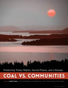 Protecting Treaty Rights, Sacred Places, and Lifeways:  Coal vs. Communities PRESENTED BY Jewell  A