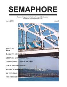 SEMAPHORE Russian Magazine for Railway Transport Enthusiasts Published since November 2000 June 2004