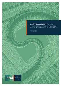 RISK ASSESSMENT OF THE EUROPEAN BANKING SYSTEM JULY 2013 Europe Direct is a service to help you find answers to your questions about the European Union