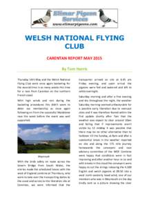WELSH NATIONAL FLYING CLUB CARENTAN REPORT MAY 2015 By Tom Harris Thursday 14th May and the Welsh National Flying Club were once again basketing for