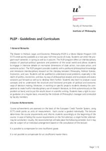 Faculty of Humanities Institute of Philosophy PLEP - Guidelines and Curriculum 1 General Remarks The Master in Political, Legal, and Economic Philosophy (PLEP) is a Mono-Master Program (120