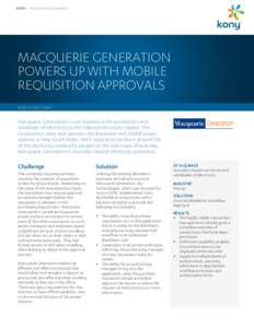 KONY | Empowering Everywhere  MACQUERIE GENERATION POWERS UP WITH MOBILE REQUISITION APPROVALS KONY CASE STUDY