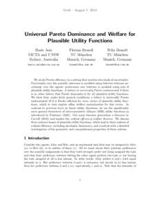 Draft – August 7, 2014  Universal Pareto Dominance and Welfare for Plausible Utility Functions Haris Aziz NICTA and UNSW