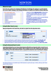 NEWTON LIBRARY CATALOGUE Where do I start? Due to the size, number and complexity of the libraries in Cambridge, the catalogue is currently divided into several smaller catalogues, each holding information on a specific 