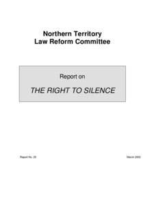 Northern Territory Law Reform Committee Report on  THE RIGHT TO SILENCE