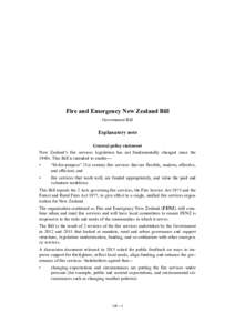 Fire and Emergency New Zealand Bill Government Bill Explanatory note General policy statement New Zealand’s fire services legislation has not fundamentally changed since the