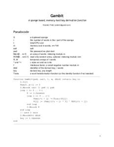 Gambit A sponge based, memory hard key derivation function Krisztián Pintér ()  Pseudocode S