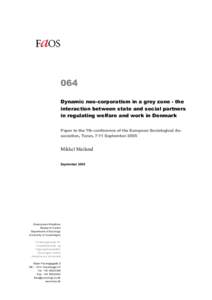 064 Dynamic neo-corporatism in a grey zone - the interaction between state and social partners in regulating welfare and work in Denmark Paper to the 7th conference of the European Sociological Association, Torun, 7-11 S