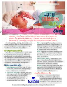 Keys to  Embracing Aging Sleep Sleep has a major impact on overall health and quality of life, including the