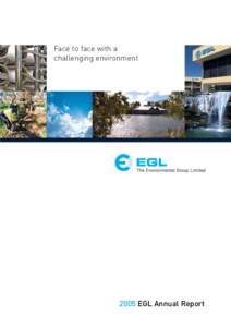 Face to face with a challenging environment 2005 EGL Annual Report  Contents