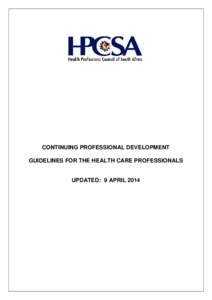 CONTINUING PROFESSIONAL DEVELOPMENT GUIDELINES FOR THE HEALTH CARE PROFESSIONALS UPDATED: 9 APRIL 2014  TABLE OF CONTENT