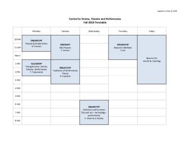 Updated on May 23, 2018  Centre for Drama, Theatre and Performance Fall 2018 Timetable Monday 10 AM