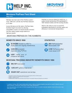 Montana PrePass Fact Sheet May 2016 Montana has been part of the PrePass system since 1998 and currently has PrePass deployed at 10 sites.