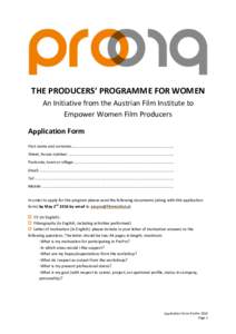 THE PRODUCERS‘ PROGRAMME FOR WOMEN An Initiative from the Austrian Film Institute to Empower Women Film Producers Application Form First name and surname:................................................................