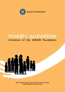 POVERTY ALLEVIATION  Initiatives of the AS EAN Foundation