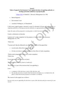 Form 8 Notice of appeal to Environment Court against decision of requiring authority or heritage protection authority on proposed plan Clause[removed]of Schedule 1, Resource Management Act 1991 To the Registrar Environment