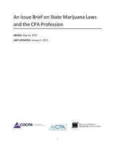 An Issue Brief on State Marijuana Laws and the CPA Profession ISSUED: May 16, 2013 LAST UPDATED: January 5, [removed]