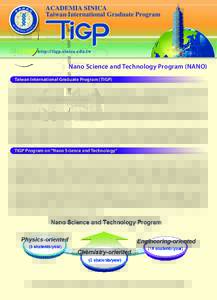 ACADEMIA SINICA Taiwan International Graduate Program http://tigp.sinica.edu.tw  Nano Science and Technology Program (NANO)