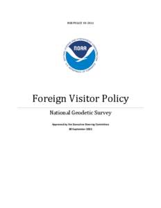 NGS POLICY[removed]Foreign Visitor Policy National Geodetic Survey Approved by the Executive Steering Committee 20 September 2011
